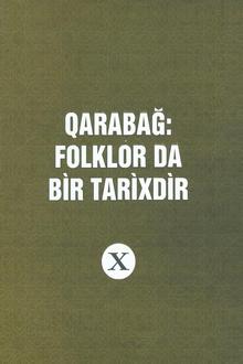 Qarabağ: folklor da bir tarixdir, X kitab. Zəngilan və Şuşa rayonlarından toplanmış folklor örnəkləri